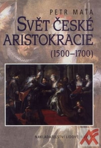 Svět české aristokracie (1500-1700)