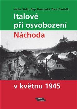 Italové při osvobození Náchoda v květnu 1945