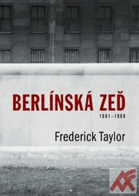 Berlínská zeď. 13 srpna 1961 - 9. listopadu 1989