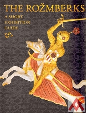 Kniha The Rožmberks. A short exhibition guide