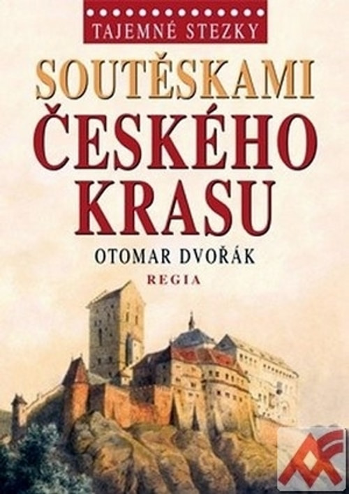 Tajemné stezky. Soutěskami Českého krasu