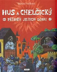 Hus a Chelčický. Příběh jejich doby