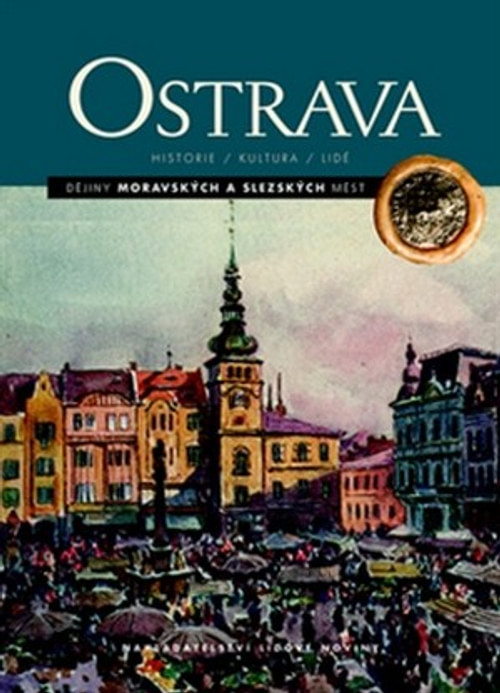 Ostrava. Historie / kultura / lidé