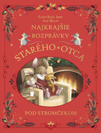 Najkrajšie rozprávky starého otca pod stromčekom
