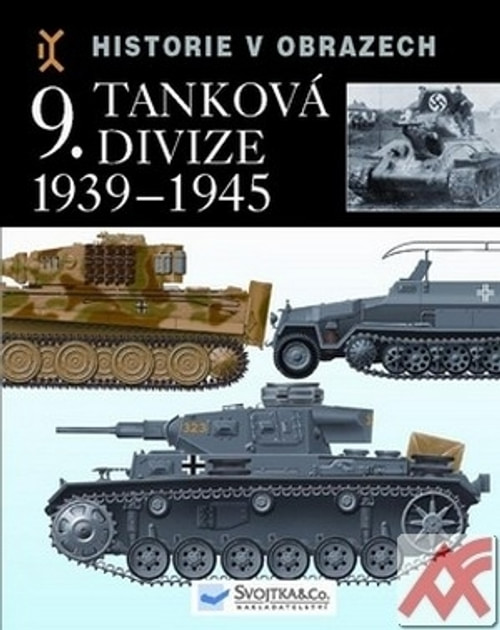 9. tanková divize 1939-1945. Historie v obrazech