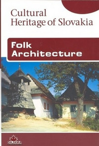 Folk Architecture - Cultural Heritage Of Slovakia