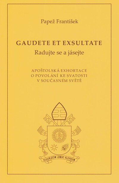 Gaudete et exsultate. Radujte se a jásejte