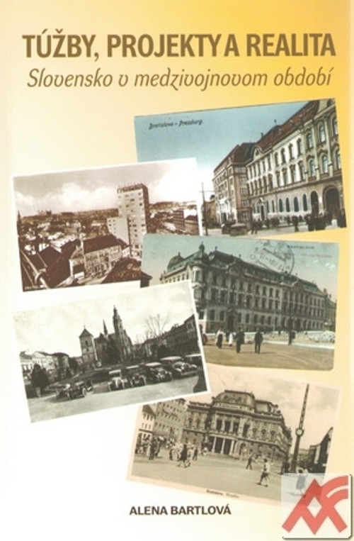 Túžby, projekty a realita. Slovensko v medzivojnovom období