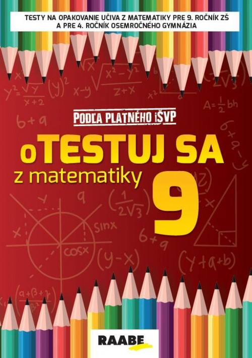 oTestuj sa z matematiky 9. ročník (pracovný zošit)