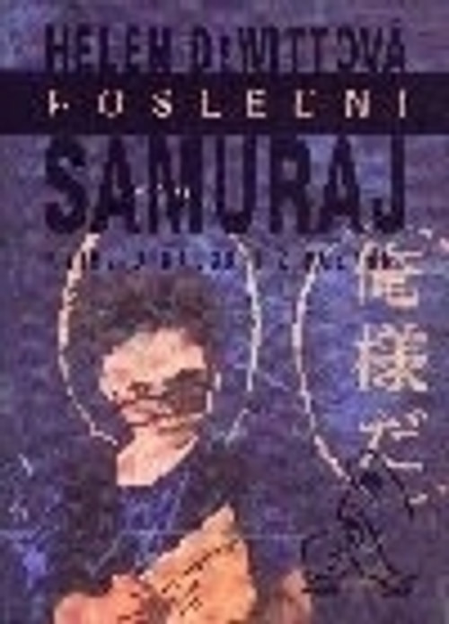 Poslední samuraj Kniha o radosti z poznání