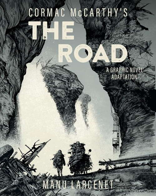 The Road. A Graphic Novel Adaptation
