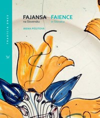 Fajansa na Slovensku / Faience in Slovakia