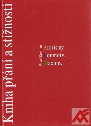 Kniha přání a stížností. Aforismy. Bonmoty. Maximy