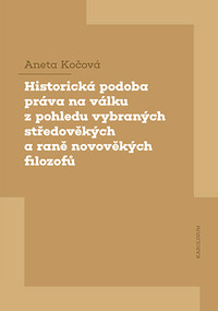 Historická podoba práva na válku z pohledu vybraných středověkých a raně novověk