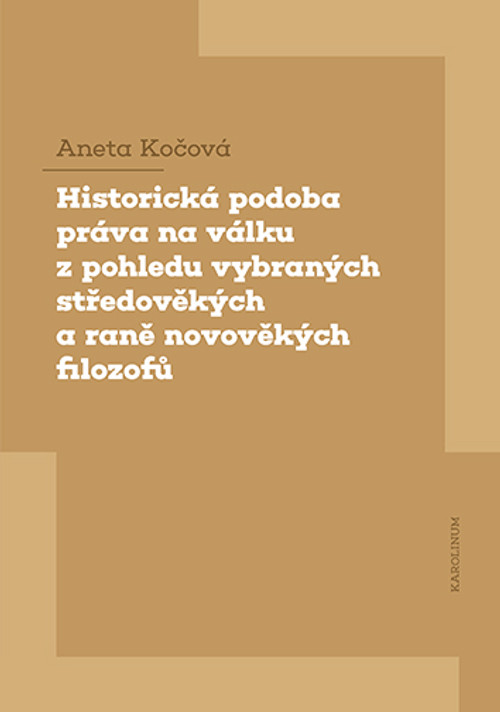 Historická podoba práva na válku z pohledu vybraných středověkých a raně novověk