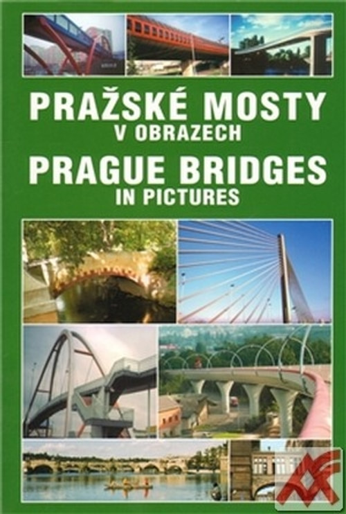 Pražské mosty v obrazech / Prague bridges in pictures