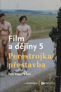 Film a dějiny 5. Perestrojka/přestavba