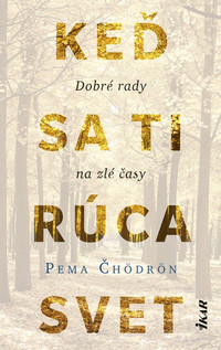 Keď sa ti rúca svet