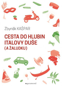 Cesta do hlubin Italovy duše (a žaludku)