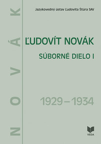 Ľudovít Novák. Súborné dielo I. (1929-1934)