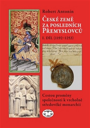 České země za posledních Přemyslovců 1. díl (1192-1253)
