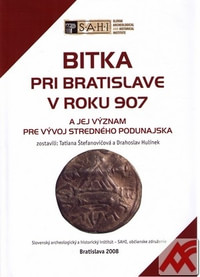 Bitka pri Bratislave v roku 907 a jej význam pre vývoj stredného Podunajska
