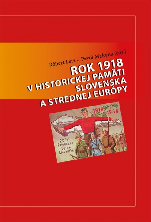 Rok 1918 v historickej pamäti Slovenska a strednej Európy