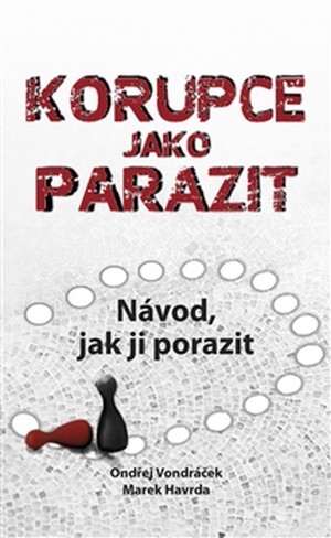 Korupce jako parazit. Návod, jak ji porazit