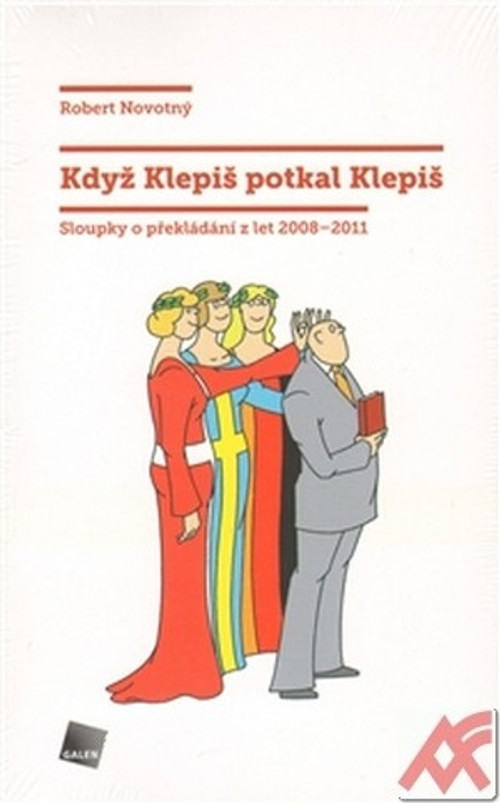 Když Klepiš potkal Klepiš. Sloupky o překládání z let 2008-2011