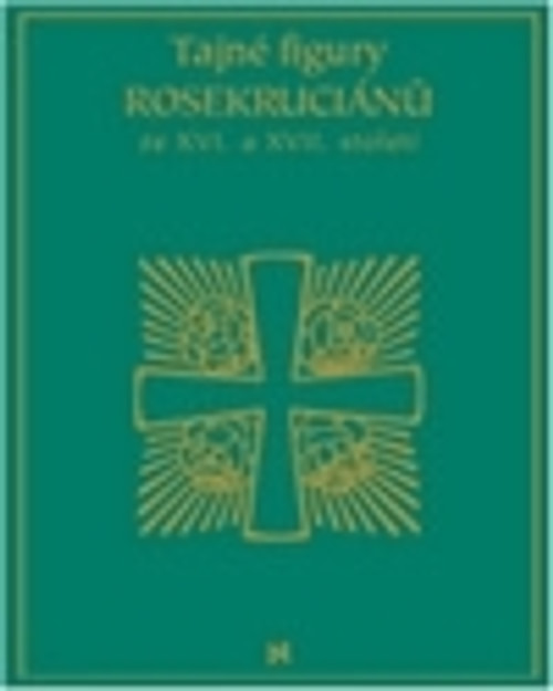Tajné figury Rosikruciánů ze XVI. a XVII. století