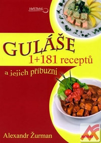 Guláše a jejich příbuzní 1 + 181 receptů