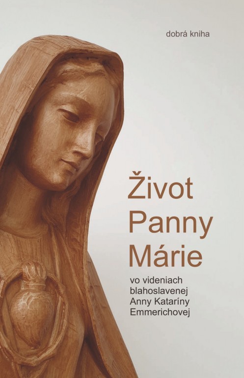 Život Panny Márie vo videniach blahoslavenej Anny Kataríny Emmerichovej