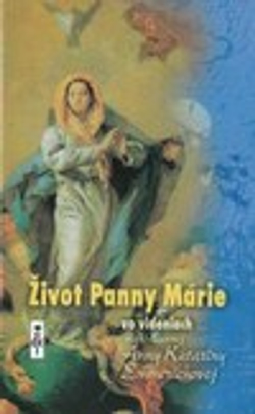 Život Panny Márie vo videniach blahoslavenej Anny Kataríny Emmerichovej