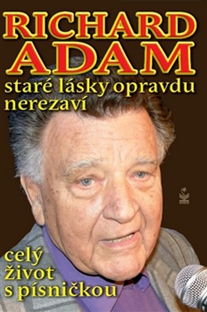 Richard Adam - staré lásky opravdu nerezaví