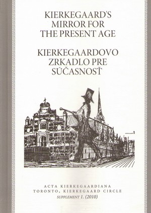 Kierkegaardovo zrkadlo pre súčasnosť / Kierkegaard\'s Mirror for The Present Age