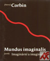 Mundus imaginalis (aneb) Imaginární a imaginální