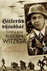 Hitlerův výsadkář. Život a boje Rudolfa Witziga