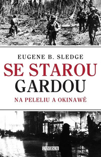 Se starou gardou. Na Peleliu a Okinawě
