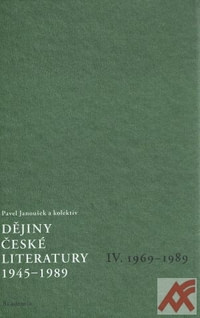 Dějiny české literatury 1945-1989. IV.1969-1989 + CD