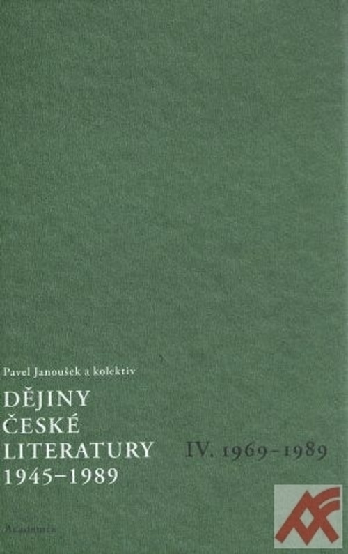 Dějiny české literatury 1945-1989. IV.1969-1989 + CD