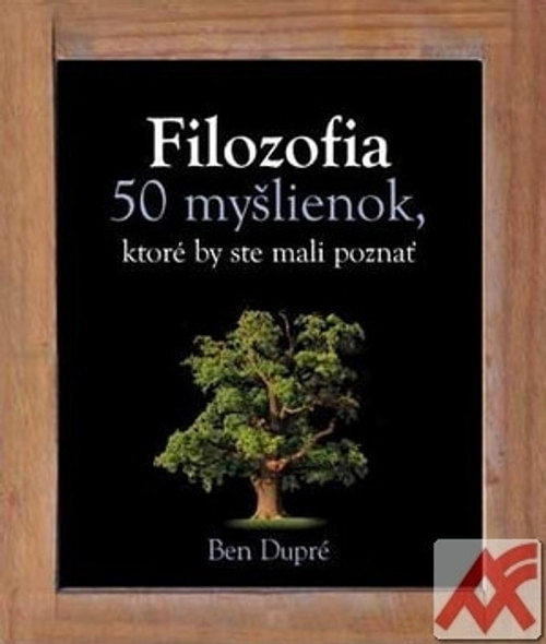 Filozofia. 50 myšlienok, ktoré by ste mali poznať