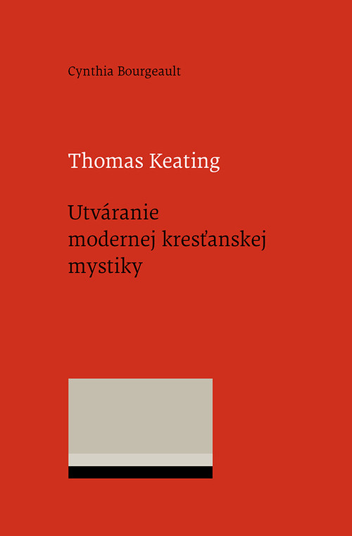 Thomas Keating. Utváranie modernej kresťanskej mystiky