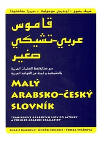 Malý arabsko-český slovník. Transkripce arabských slov do latinky a přehled arab