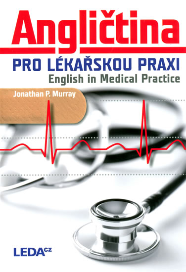 Angličtina pro lekářskou praxi / English in Medical Practise