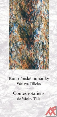 Rotariánské pohádky Václava Tilleho / Contes rotariens de Václav Tille