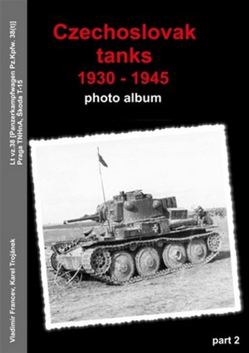 Czechoslovak tanks 1930-1945 Part II. Photo Album