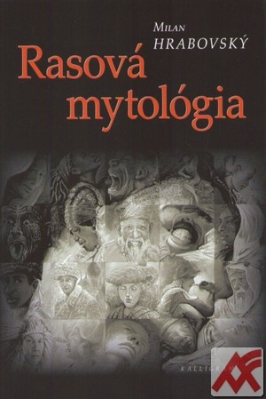 Rasová mytológia. História rozdeľovania ľudí