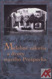 Malebné zákutia a dvory starého Prešporka