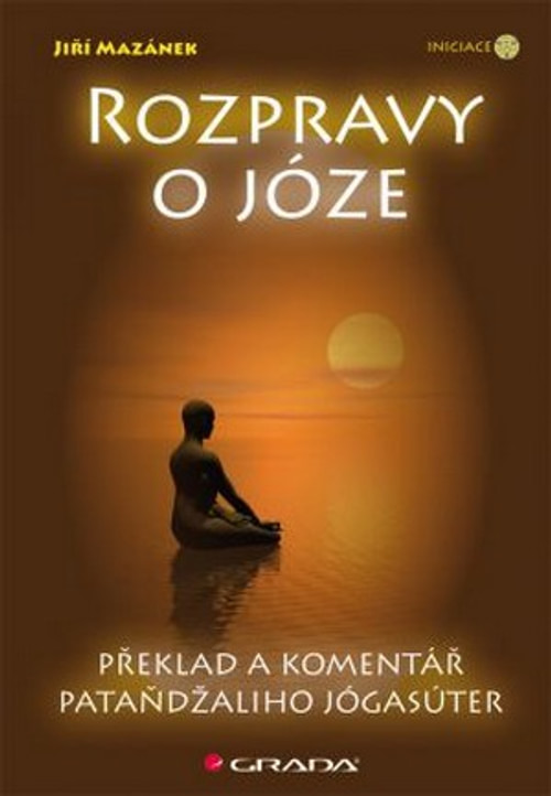 Rozpravy o józe. Překlad a komentář Pataňdžaliho Jógasúter