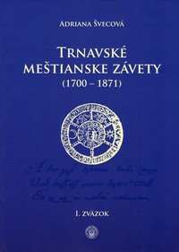 Trnavské meštianske závety (1700-1871). I.,II. zväzok